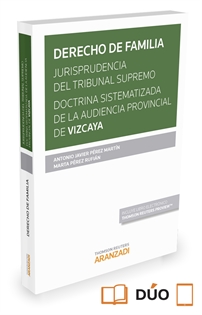 Books Frontpage Derecho de Familia. Jurisprudencia del Tribunal Supremo. Doctrina sistematizada de la Audiencia Provincial de Vizcaya  (Papel + e-book)