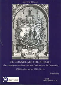 Books Frontpage El Consulado de Bilbao y la extensión americana de sus Ordenanzas de Comercio