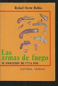 Books Frontpage Armas de fuego, las. Historia de su evolución: 1775-1900