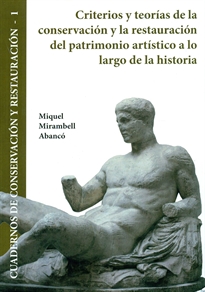 Books Frontpage Criterios y teorías de la conservación y la restauración del patrimonio artístico a lo largo de la historia