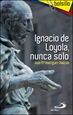Front pageIgnacio de Loyola, nunca solo