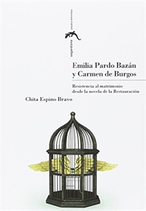 Books Frontpage Emilia Pardo Bazán y Carmen de Burgos: resistencia al matrimonio desde la novela de la Restauración