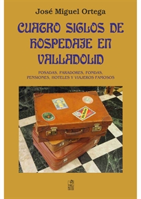 Books Frontpage Cuatro siglos de hospedaje en Valladolid