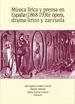 Front pageMúsica lírica y prensa en España (1868-1936): ópera, drama lírico y zarzuela