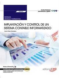Books Frontpage Manual. Implantación y control de un sistema contable informatizado (UF0316). Certificados de Profesionalidad. Gestión contable y gestión administrativa para auditoría (ADGD0108)