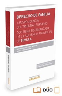 Books Frontpage Derecho de familia. Jurisprudencia del Tribunal Supremo. Doctrina sistematizada de la Audiencia Provincial de Sevilla (Papel + e-book)