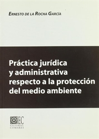 Books Frontpage Práctica jurídica y administrativa respecto a la protección del medio ambiente