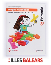 Books Frontpage Supercompetentes en... Lengua castellana. 3 Primaria. Construïm. Illes Balears. Cuaderno