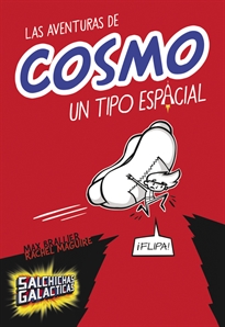 Books Frontpage Las aventuras de Cosmo, un tipo espacial (Salchichas galácticas 1)
