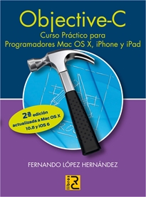 Books Frontpage Objective C. Curso práctico para programadores Mac OS X, iPhone y iPad. 2ª edición actualizada a Mac OS X 10.8 y iOS 6.