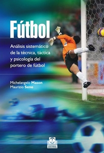 Books Frontpage Fútbol. Análisis sistemático de la técnica, táctica y psicología del portero de fútbol