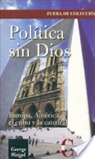 Books Frontpage Política sin Dios: Europa y América, el cubo y la catedral