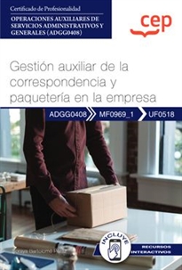 Books Frontpage Manual. Gestión auxiliar de la correspondencia y paquetería en la empresa (UF0518). Certificados de profesionalidad. Operaciones auxiliares de servicios administrativos y generales (ADGG0408)