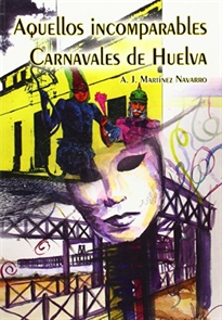 Books Frontpage Aquellos incomparables carnavales de Huelva