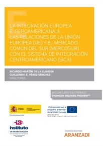 Books Frontpage La integración europea e iberoamericana II: Las relaciones de la Unión Europea (UE) y el Mercado Común del Sur (MERCOSUR) con el Sistema de Integración Centroamericano (SICA) (Papel + e-book)