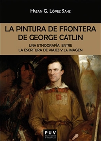 Books Frontpage La pintura de frontera de George Catlin