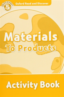 Books Frontpage Oxford Read and Discover 5. Materials to Products Activity Book