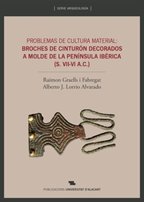 Books Frontpage Problemas de cultura material: broches de cinturón decorados a molde de la Península Ibérica (siglo VII-VI A.C.)