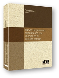 Books Frontpage Nuevos Reglamentos comunitarios y su impacto en el Derecho catalán.