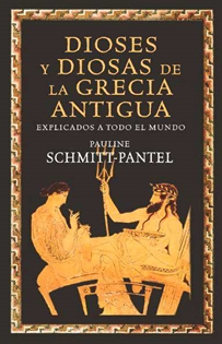 Books Frontpage Dioses y diosas de la Grecia antigua explicados a todo el mundo