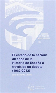 Books Frontpage El estado de la nación: 30 años de la historia de España a través de un debate (1983-2012)