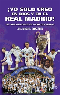 Books Frontpage ¡Yo solo creo en Dios y en el Real Madrid!