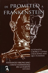 Books Frontpage De Prometeo a Frankenstein: autómatas, ciborgs y otras creaciones más que humanas