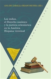 Books Frontpage Los indios, el derecho canónico y la justicia eclesíastica en la América virreinal