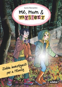 Books Frontpage Me, Mum & Mystery 9: DOBLE INVESTIGACIÓ PER A L’EMILY