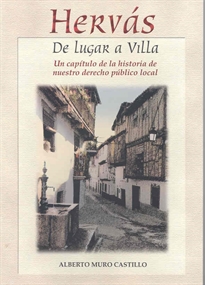 Books Frontpage Hervás, de lugar a villa. Un capítulo de la historia de nuestro derecho público local