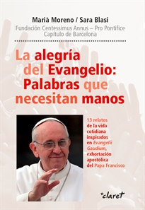 Books Frontpage La alegría del Evangelio: Palabras que necesitan manos