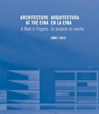 Books Frontpage Arquitectura en la EINA. Un proyecto en marcha. 2008/2015