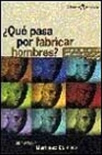 Books Frontpage ¿Qué pasa por fabricar hombres? Clonación reproducción artificial y antropología