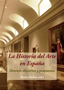 Books Frontpage La Historia del Arte en España. Devenir, discursos y propuestas