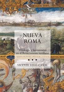 Books Frontpage Nueva Roma. Mitología y humanismo en el renacimiento sevillano