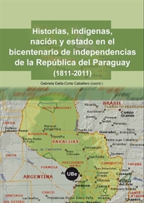 Books Frontpage Historias, indígenas, nación y estado en el bicentenario de la independencia de la República del Paraguay (1811-2011)