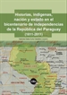 Front pageHistorias, indígenas, nación y estado en el bicentenario de la independencia de la República del Paraguay (1811-2011)
