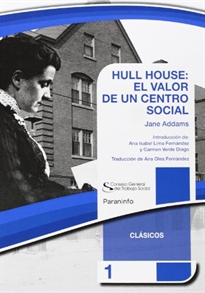 Books Frontpage HULL HOUSE: EL VALOR DE UN CENTRO SOCIAL. Colección CGTS / Paraninfo