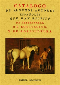 Books Frontpage Catálogo de algunos autores españoles que han escrito de veterinaria, de equitación y de agricultura