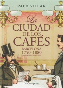 Books Frontpage La ciudad de los cafés: Barcelona 1750-1880