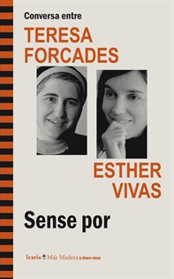 Books Frontpage Conversa entre TERESA FORCADES i ESTHER VIVAS. Sense por