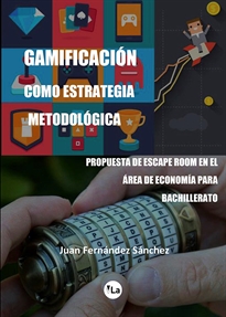 Books Frontpage Gamificación como estrategia metodológica. Propuesta de Escape Room en el área de Economía para bachillerato