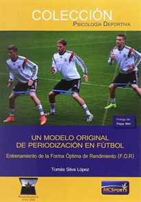 Books Frontpage Un modelo original de periodización en fútbol. Entrenamiento de la Forma Óptima de Rendimiento (F.O.R.)