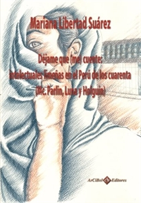 Books Frontpage Déjame que (me) cuente: intelectuales limeñas en el Perú de los cuarenta (MC.Parlin, Luna, Olguin)