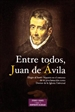 Front pageEntre todos, Juan de Ávila