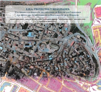 Books Frontpage Ejea: Proyectos y realidades. Una mirada a la evolución del urbanismo de Ejea de los Caballeros con motivo del I Centenario de la Inauguración de su Ensanche