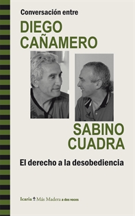 Books Frontpage Conversación entre DIEGO CAÑAMERO y SABINO CUADRA. El derecho a la desobediencia