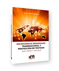 Books Frontpage Delincuencia organizada transnacional y protección de testigos: qué, cómo y por qué