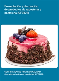 Books Frontpage Presentación y decoración de productos de repostería y pastelería (UF0821)