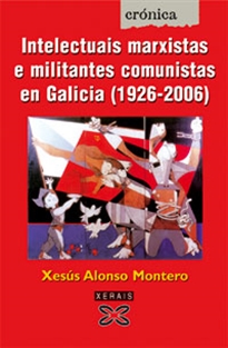Books Frontpage Intelectuais marxistas e militantes comunistas en Galicia (1920-2006)